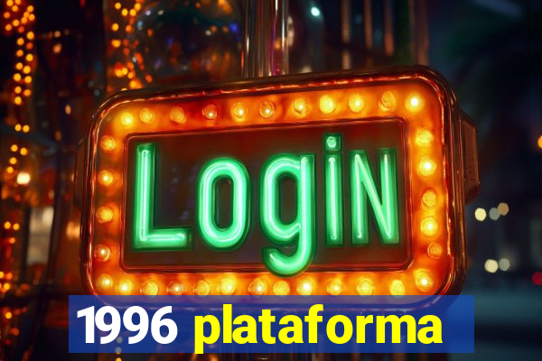 1996 plataforma